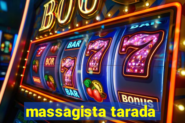 massagista tarada